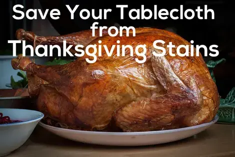 How to Get Thanksgiving Stains Out of Tablecloths