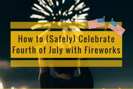 How to Safely Celebrate 4th of July with Fireworks
