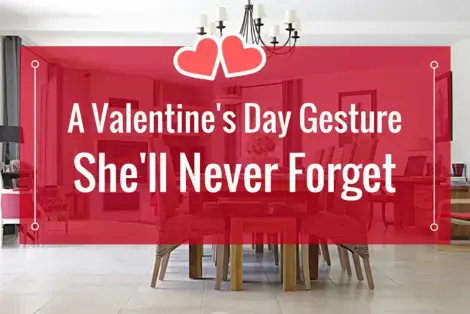 A Valentine's Day Gesture She'll Never Forget