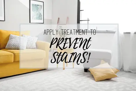 Apply Treatment to Prevent Stains