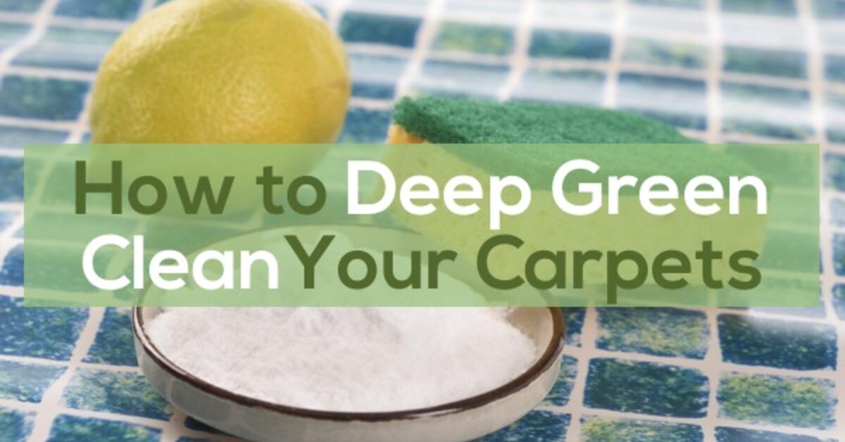 How to Deep Green Clean Your Carpets COIT